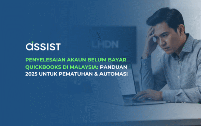 Penyelesaian Akaun Belum Bayar QuickBooks di Malaysia: Panduan 2025 untuk Pematuhan & Automasi