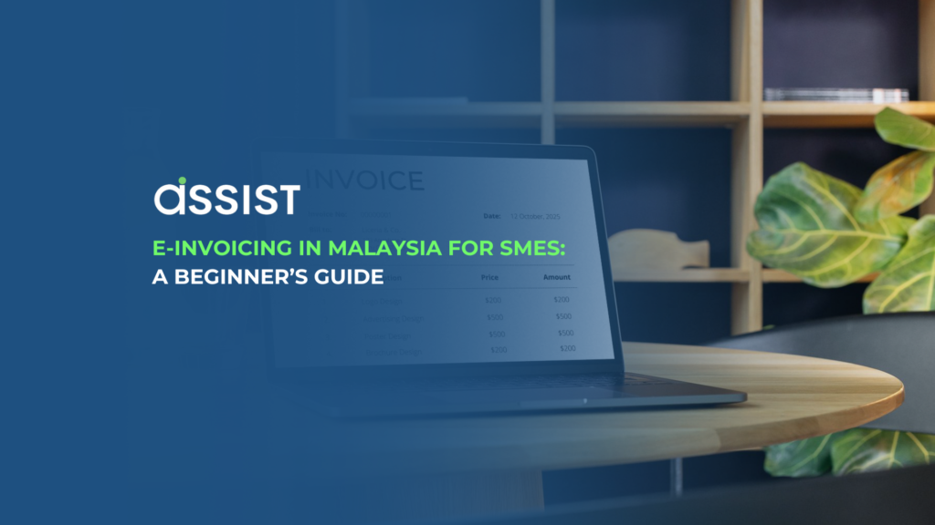 E-Invoicing in Malaysia for SMEs – Assist Guide E-Invoicing in Malaysia for SMEs – A laptop displaying a digital invoice on a wooden table, with a modern office background. The image features the Assist logo and the title "E-Invoicing in Malaysia for SMEs: A Beginner’s Guide."