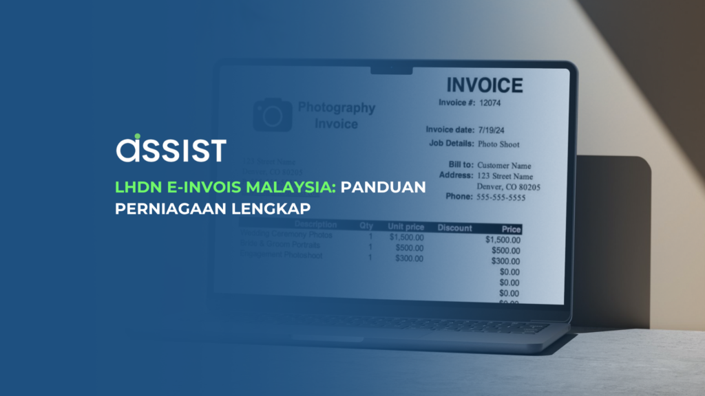 Invois Digital LHDN E-Invois Malaysia dengan Assist Invois digital di skrin komputer riba dengan tajuk 'LHDN E-Invois Malaysia: Panduan Perniagaan Lengkap' dan logo Assist.