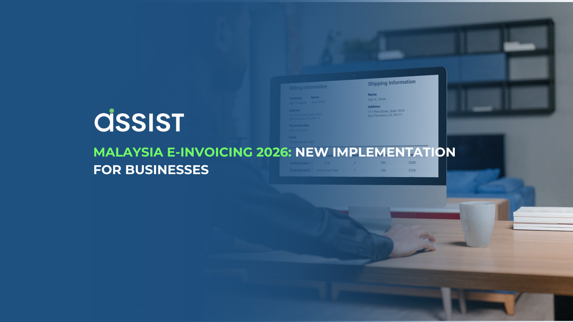 Malaysia E-Invoicing 2026 – New Implementation for Businesses A person working on a computer displaying an e-Invoice, with the text "Malaysia E-Invoicing 2026: New Implementation for Businesses" alongside the Assist logo.