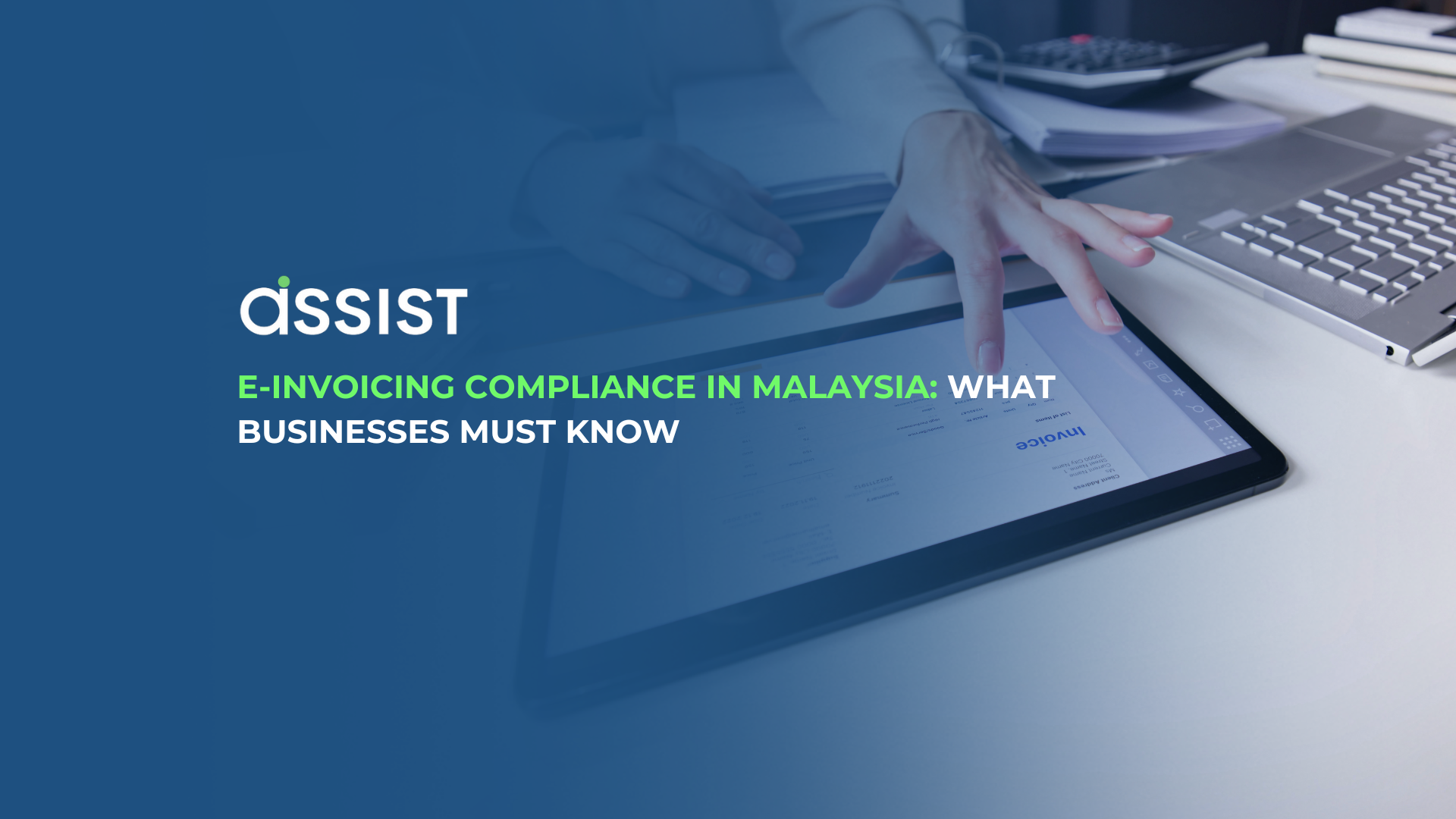 E-Invoicing Compliance in Malaysia: What Businesses Must Know E-Invoicing Compliance in Malaysia: What Businesses Must Know