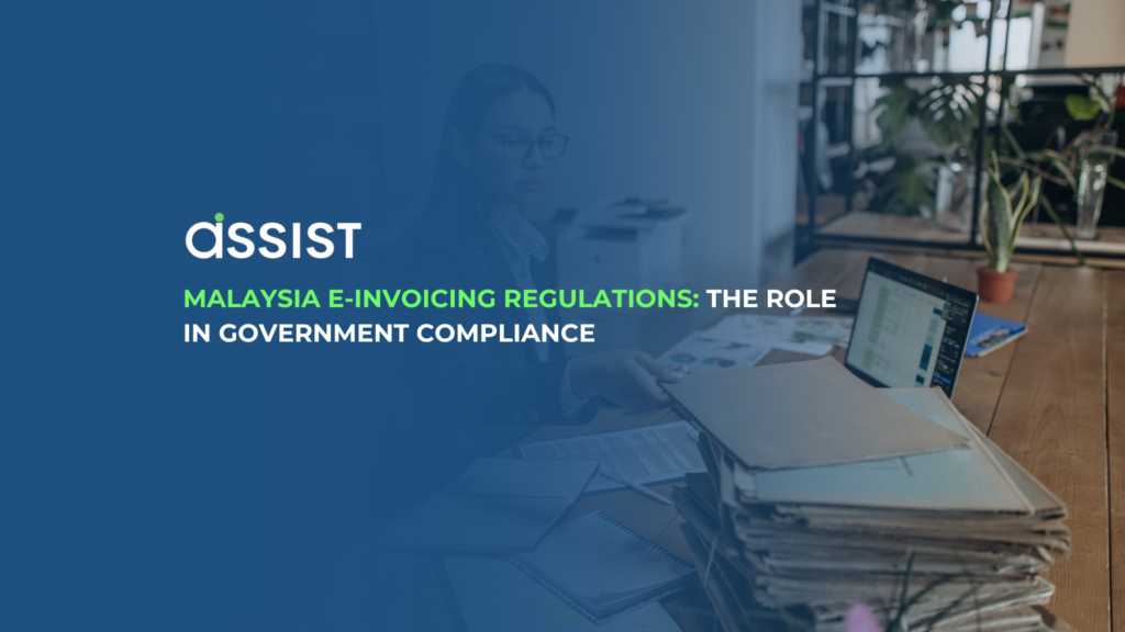 Malaysia E-Invoicing Regulations: The Role in Government Compliance Malaysia E-Invoicing Regulations: The Role in Government Compliance