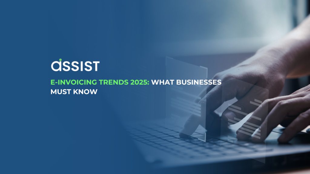 E-Invoicing Trends 2025: What Businesses Must Know