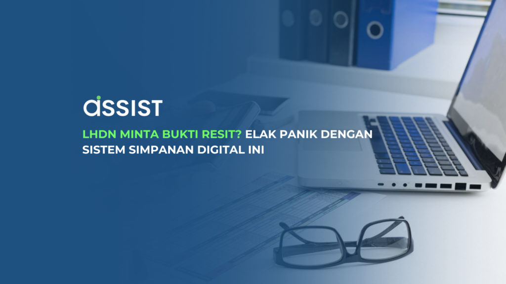 LHDN Minta Bukti Resit? Elak Panik dengan Sistem Simpanan Digital Ini LHDN Minta Bukti Resit? Elak Panik dengan Sistem Simpanan Digital Ini