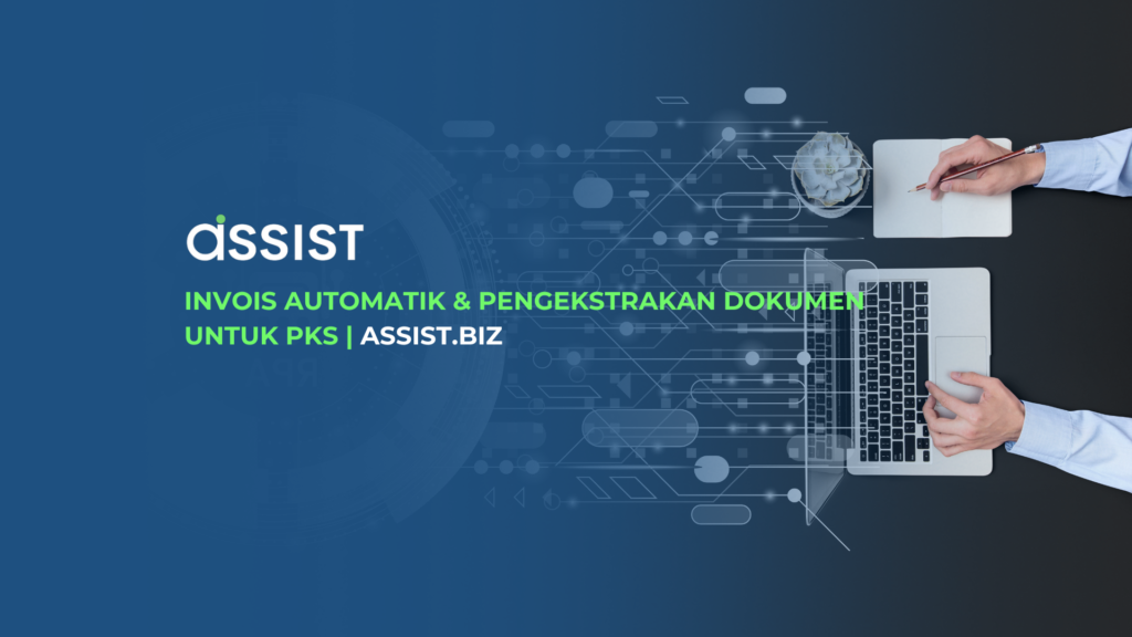 Invois Automatik & Pengekstrakan Dokumen untuk PKS | Assist.biz Invois Automatik & Pengekstrakan Dokumen untuk PKS | Assist.biz