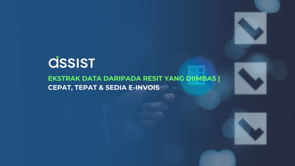 Ekstrak Data daripada Resit yang Diimbas | Cepat, Tepat & Sedia e-Invois Ekstrak Data daripada Resit yang Diimbas | Cepat, Tepat & Sedia e-Invois