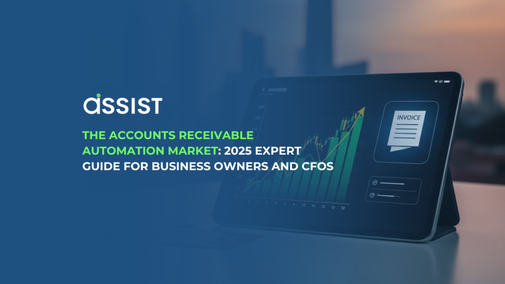 The Accounts Receivable Automation Market 2025 Expert Guide for Business Owners and CFOs