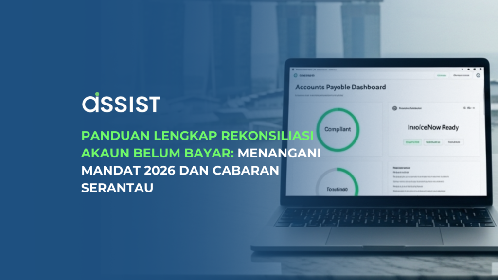 Panduan Lengkap Rekonsiliasi Akaun Belum Bayar Menangani Mandat 2026 dan Cabaran Serantau