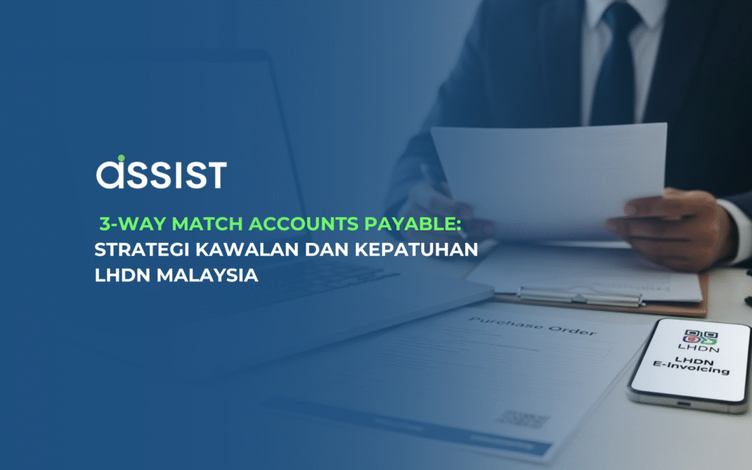 3-Way Match Accounts Payable: Strategi Kawalan dan Kepatuhan LHDN Malaysia