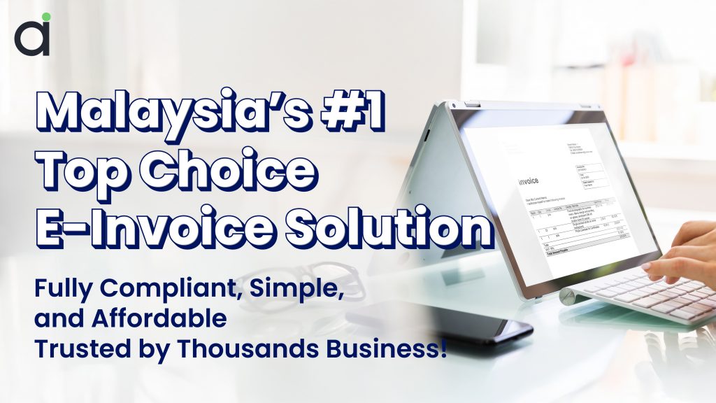 Malaysia E-Invoice Software: LHDN-Compliant, Automated, and Easy to Use
