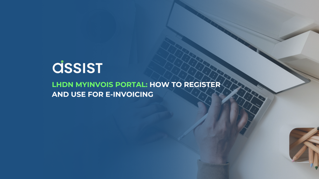 LHDN MyInvois Portal – How to Register and Use for E-Invoicing, featuring a laptop and a person holding a stylus with a blue gradient overlay.