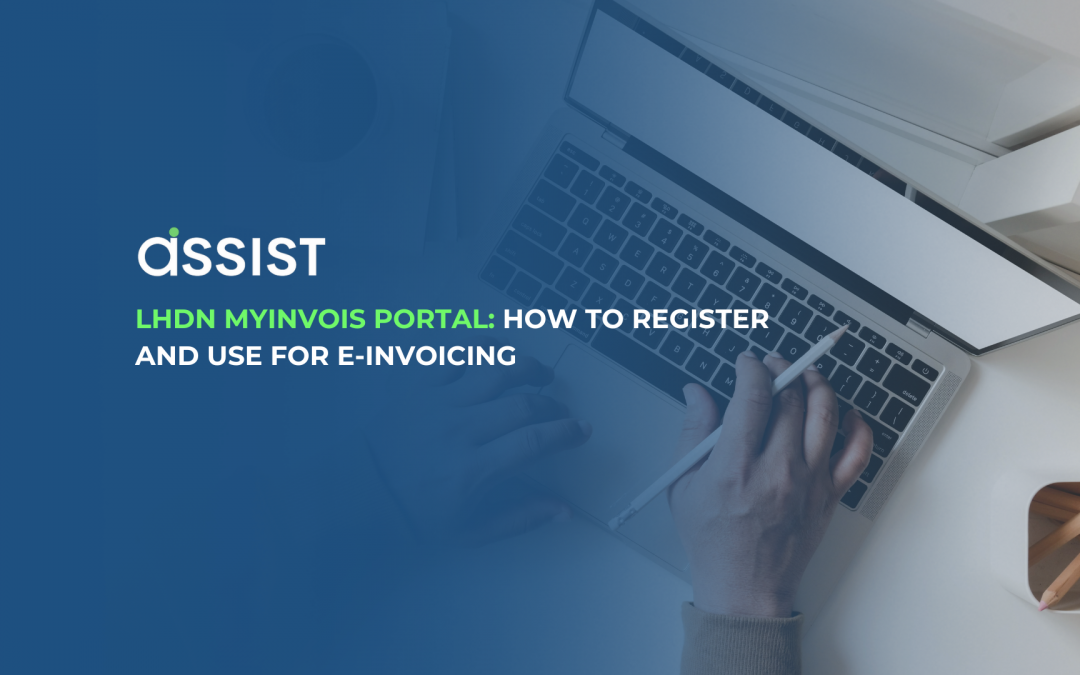 LHDN MyInvois Portal – How to Register and Use for E-Invoicing, featuring a laptop and a person holding a stylus with a blue gradient overlay.