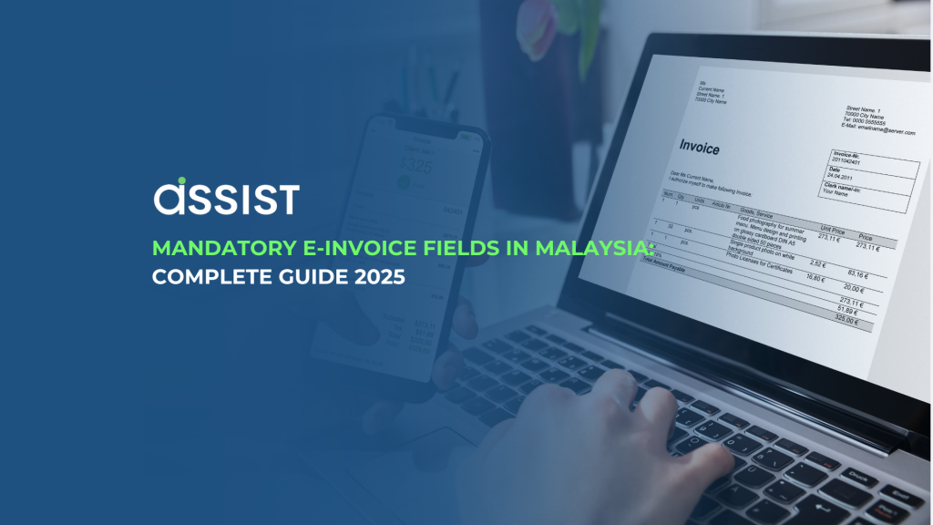 Mandatory E-Invoice Fields in Malaysia: Complete Guide 2025