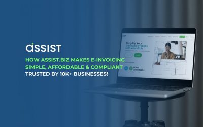 How Assist.Biz Makes E-Invoicing Simple, Affordable & Compliant