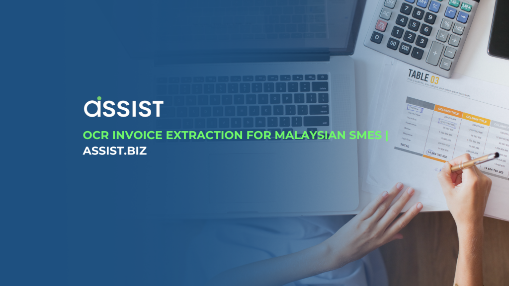 OCR Invoice Extraction for Malaysian SMEs | Assist.biz